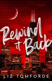 Rewind It Back                                                                                                                                        <br><span class="capt-avtor"> By:Tomforde, Liz                                     </span><br><span class="capt-pari"> Eur:12,99 Мкд:799</span>